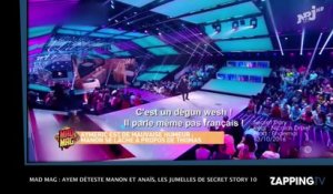 Mad Mag : Ayem déteste Manon et Anaïs, les jumelles de Secret Story 10 !