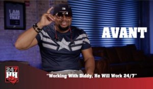 Avant - Working With Diddy, He Will Work 24/7 (247HH Exclusive) (247HH Exclusive)