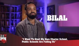 Bilal - I Want To Start My Own Charter School, Public Schools Are Failing Us (247HH Exclusive)  (247HH Exclusive)