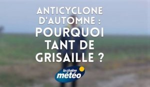 Anticyclone d'automne : pourquoi tant de grisaille ?