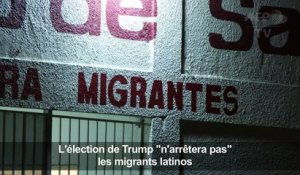 L'élection de Trump "n'arrêtera pas" les migrants latinos