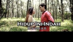 Hidup Ini Indah - Hazman (Official Video - HD)