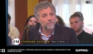 La Nouvelle Edition : Stéphane Guillon tacle Karine Le Marchand et Une ambition intime