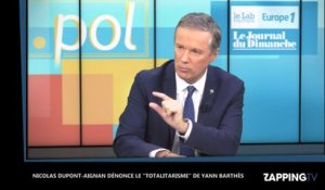 Nicolas Dupont-Aignan dénonce le "totalitarisme" de Yann Barthès