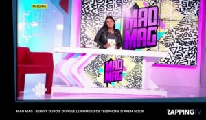 Mad Mag - Ayem Nour : son numéro de téléphone dévoilé par Benoît Dubois (VIDEO)