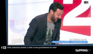 TPMP : Cyril Hanouna révèle le prix de l’émission, les chroniqueurs choqués (Vidéo)