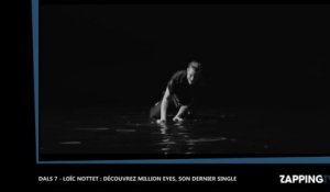 DALS 7 – Loïc Nottet : Découvrez Million Eyes, son dernier single