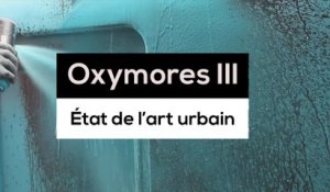 Oxymores III, état de l'art urbain - TR 4