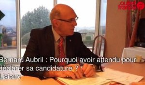 Bernard Aubril : Pourquoi avoir attendu pour déclarer sa candidature ?