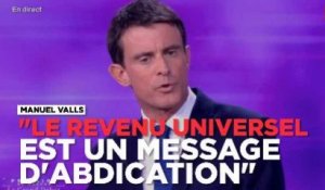Manuel Valls : "Le revenu universel est un message d'abdication"