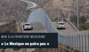 "Le Mexique ne paiera pour aucun mur" : le président mexicain tacle Donald Trump