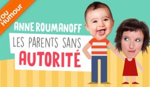 ANNE ROUMANOFF - Les parents sans autorité