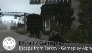 Extrait / Gameplay - Escape from Tarkov (Gameplay Alpha Fermée)