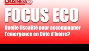 Focus Eco /  Quelle fiscalité pour accompagner l'emergence en CI?