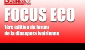 Focus Eco / 1ère edition du forum de la diasopora ivoirienne