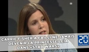 Carrie Fisher a failli ne jamais devenir la princesse Leïa de «Star Wars»