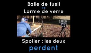 Balle de fusil vs Larme de verre