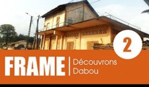 FRAME / Emission 2 - A la découverte de Dabou