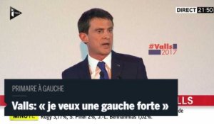 « Je veux une gauche forte » a déclaré Valls
