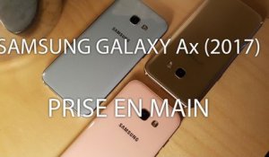 Prise en main des Samsung Galaxy Ax (2017)