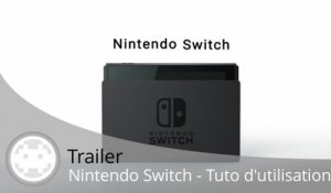 Trailer - Nintendo Switch (Tour de la Console et Utilisations)