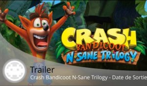 Trailer - Crash Bandicoot: The N-Sane Trilogy (Date de Sortie sur PS4 !)