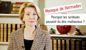 Pourquoi les surdoués peuvent-ils être malheureux ? - Monique de Kermadec