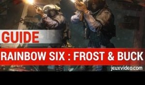 Rainbow Six Siege - GUIDE / NOUVEAUX PERSONNAGES : Frost & Buck