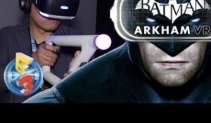 E3 2016 - Que vaut BATMAN ARKHAM VR ?