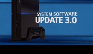 PS4 - Les nouveautés de la mise à jour 3.0 en vidéo !