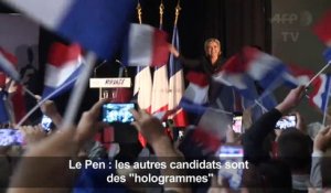 Le Pen : les autres candidats sont des "hologrammes"