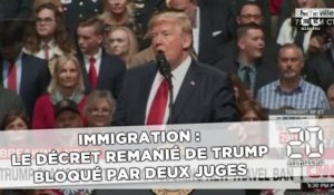 Immigration: Le décret remanié de Donald Trump bloqué par deux juges