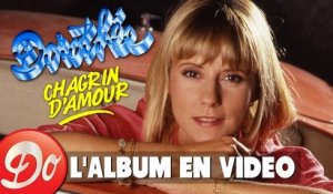 DOROTHEE - Chagrin d'amour - L'album en vidéo