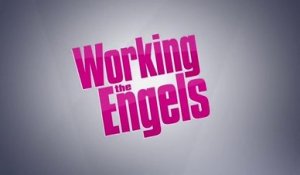 Working the Engels - Promo Saison 1