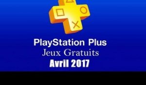 PlayStation Plus : Les Jeux Gratuits d'Avril 2017