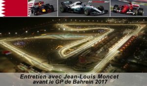 Entretien avec Jean-Louis Moncet avant le Grand Prix de Bahrein 2017