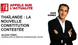 Thaïlande : la nouvelle Constitution contestée