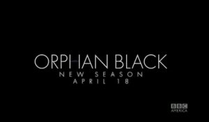 Orphan Black - I'm Not Your Property - Nouvelle promo saison 1