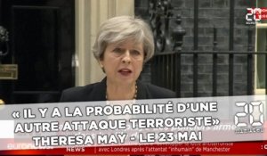 «Il y a la probabilité  d'une autre attaque terroriste»,  affirme Theresa May
