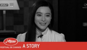 FAN BINGBING - A Story - EV - Cannes 2017