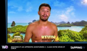 Moundir et les aventuriers 2 : Kevin insulte Carla qui lui reproche de ne pas être là pour elle (Vidéo)