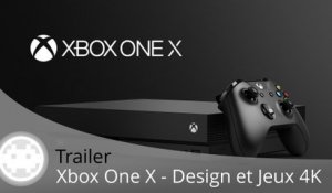 Trailer - Xbox One X - Design et Jeux 4K de la Console