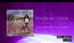 Sarah Ross - You're No Good
