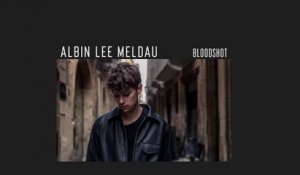 Albin Lee Meldau - Bloodshot (Audio)