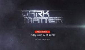 Dark Matter - Trailer Saison 1 VOSTFR