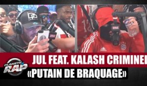 Jul "Putain de braquage" Feat. Kalash Criminel #PlanèteRap