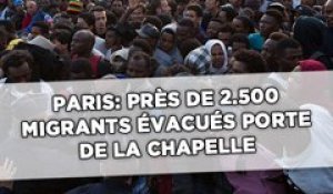 Paris: Près de 2.500 migrants évacués porte de La Chapelle