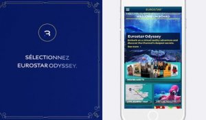 AKQA pour Eurostar - «Eurostar Odyssey» - juillet 2017