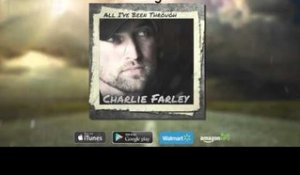 Charlie Farley - All I've Been Through (Album Sampler)
