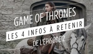Game of Thrones, saison 7 : les 4 choses à retenir de l'épisode 2